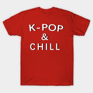 KPOP & CHILL T-Shirt